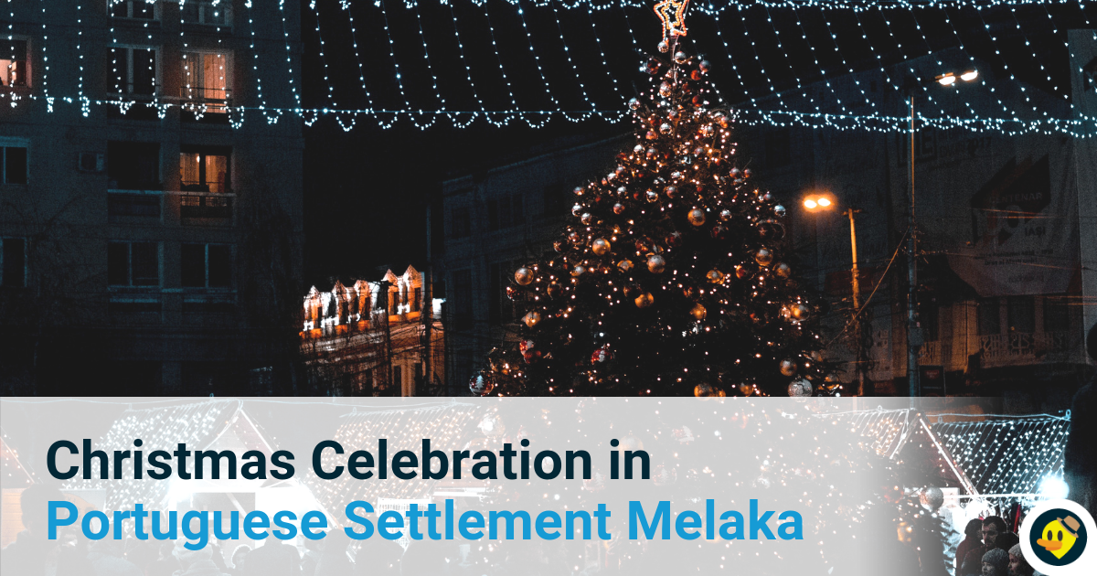 Featured image of Christmas Celebration in Portuguese Settlement Melaka